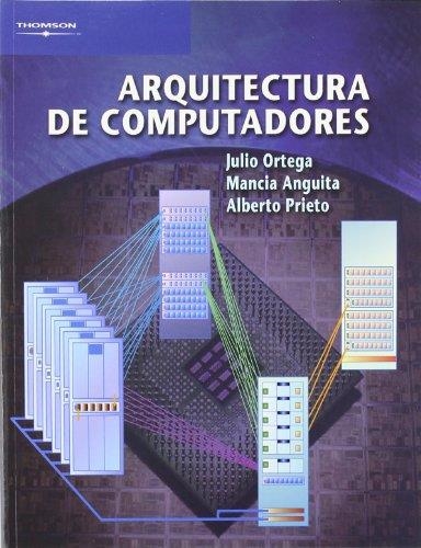 ARQUITECTURA DE COMPUTADORES | 9788497322744 | ORTEGA, JULIO / ANGUITA, MANCIA / PRIETO, ALBERTO | Llibreria La Gralla | Llibreria online de Granollers