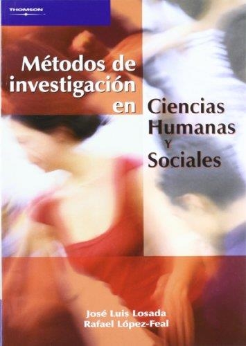 METODOS DE INVESTIGACION EN CIENCIAS HUMANAS Y SOCIALES | 9788497321907 | LOSADA, JOSE LUIS/LOPEZ FEAL, RAFAEL | Llibreria La Gralla | Librería online de Granollers