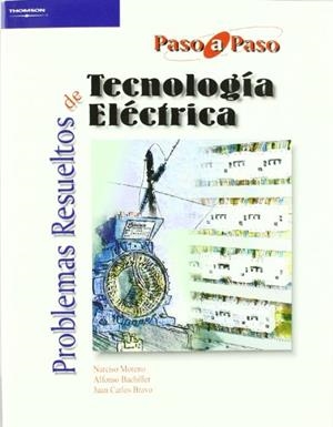 PROBLEMAS RESUELTOS DE TECNOLOGIA ELECTRICA | 9788497321945 | MORENO, NARCISO; BRAVO, JUAN CARLOS; BACHILLER, AL | Llibreria La Gralla | Librería online de Granollers
