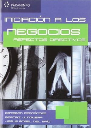 INICIACION A LOS NEGOCIOS. ASPECTOS DIRECTIVOS | 9788497326643 | FERNANDEZ, E; JUNQUERA, B; DEL BRIO, J.A. | Llibreria La Gralla | Librería online de Granollers