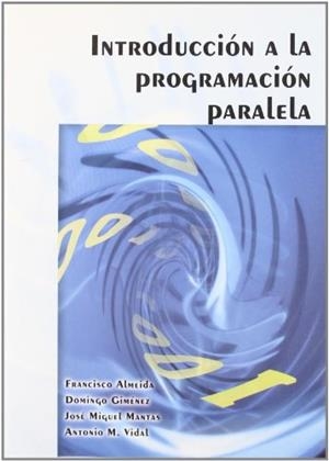 INTRODUCCION A LA PROGRAMACION PARALELA | 9788497326742 | ALMEIDA, FRANCISCO I D'ALTRES | Llibreria La Gralla | Librería online de Granollers
