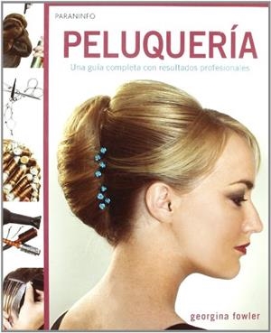 PELUQUERIA. UNA GUIA COMPLETA CON RESULTADOS PROFESIONALES | 9788428331876 | FOWLER, GEORGINA | Llibreria La Gralla | Librería online de Granollers