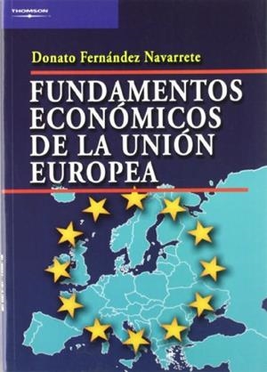 FUNDAMENTOS ECONOMICOS DE LA UNION EUROPEA | 9788497325684 | FERNANDEZ NAVARRETE | Llibreria La Gralla | Llibreria online de Granollers