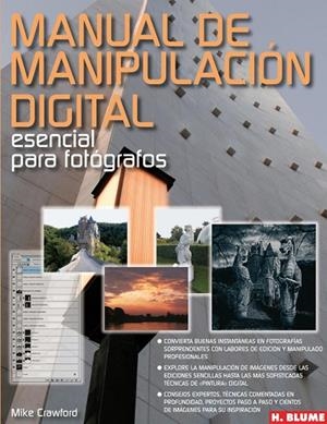 MANUAL DE MANIPULACION DIGITAL ESENCIAL PARA FOTOGRAFOS | 9788496669260 | CRAWFORD, MIKE | Llibreria La Gralla | Librería online de Granollers
