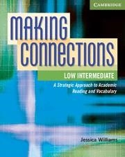 MAKING CONNECTIONS LOW INTERMEDIATE STUDENT'S BOOK | 9780521152167 | JESSICA WILLIAMS , WITH DAPHNE MACKEY | Llibreria La Gralla | Librería online de Granollers