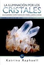 ILUMINACION POR LOS CRISTALES, LA | 9788495973627 | RAPHAELL, KATRINA | Llibreria La Gralla | Librería online de Granollers