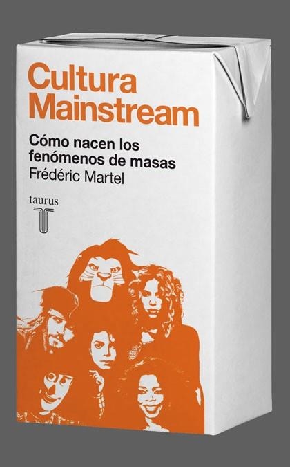 CULTURA MAINSTREAM | 9788430608034 | MARTEL, FREDERIC | Llibreria La Gralla | Llibreria online de Granollers