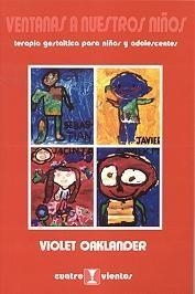 VENTANAS A NUESTROS NIÑOS. TERAPIA GESTALTICA PARA NIÑOS Y ADOLESCENTES | 9788489333369 | OAKLANDER, VIOLET | Llibreria La Gralla | Librería online de Granollers