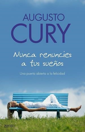 NUNCA RENUNCIES A TUS SUEÑOS | 9788408063506 | CURY, AUGUSTO | Llibreria La Gralla | Librería online de Granollers