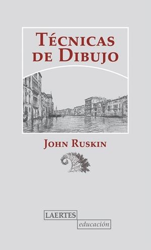 TÉCNICAS DE DIBUJO | 9788475848730 | RUSKIN, JOHN | Llibreria La Gralla | Llibreria online de Granollers
