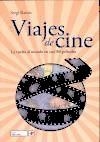 VIAJES DE CINE. LA VUELTA AL MUNDO EN CASI 80 PELICULAS | 9788496700147 | RAMIS, SERGI | Llibreria La Gralla | Llibreria online de Granollers
