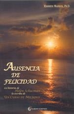 AUSENCIA DE FELICIDAD. LA HISTORIA DE HELEN SCHUCMAN LA ESCRIBA DE UN CURSO DE MILAGROS | 9788493727437 | WAPNICK, KENNETH | Llibreria La Gralla | Llibreria online de Granollers