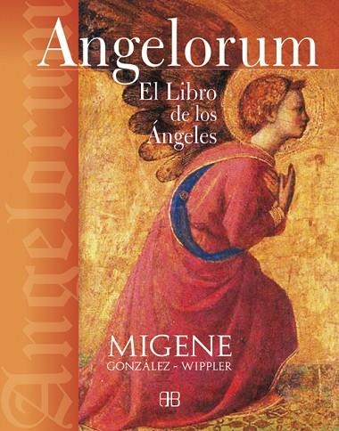 ANGELORUM. EL LIBRO DE LOS ANGELES | 9788496111530 | GONZALEZ-WIPPLER, MIGENE (1936- ) | Llibreria La Gralla | Llibreria online de Granollers