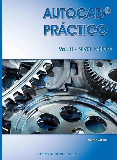 AUTOCAD PRÁCTICO. VOLUMEN II. NIVEL MEDIO. VERS.2012 | 9788470634475 | ARRANZ MOLINERO, ALBERTO | Llibreria La Gralla | Llibreria online de Granollers