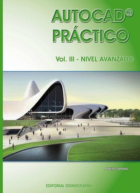 AUTOCAD PRÁCTICO. VOLUMEN III. NIVEL AVANZADO. VERS.2012 | 9788470634482 | ARRANZ MOLINERO, ALBERTO | Llibreria La Gralla | Librería online de Granollers