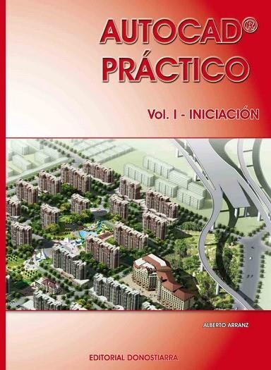 AUTOCAD PRÁCTICO. VOLUMEN I. INICIACIÓN. VERSIÓN 2012 | 9788470634468 | ARRANZ MOLINERO, ALBERTO | Llibreria La Gralla | Llibreria online de Granollers