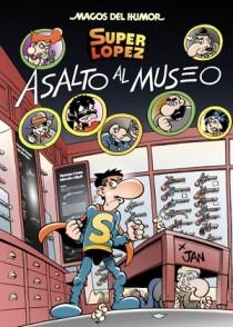 SUPER LÓPEZ.ASALTO AL MUSEO (MAGOS DEL HUMOR,152) | 9788466651042 | Llibreria La Gralla | Librería online de Granollers