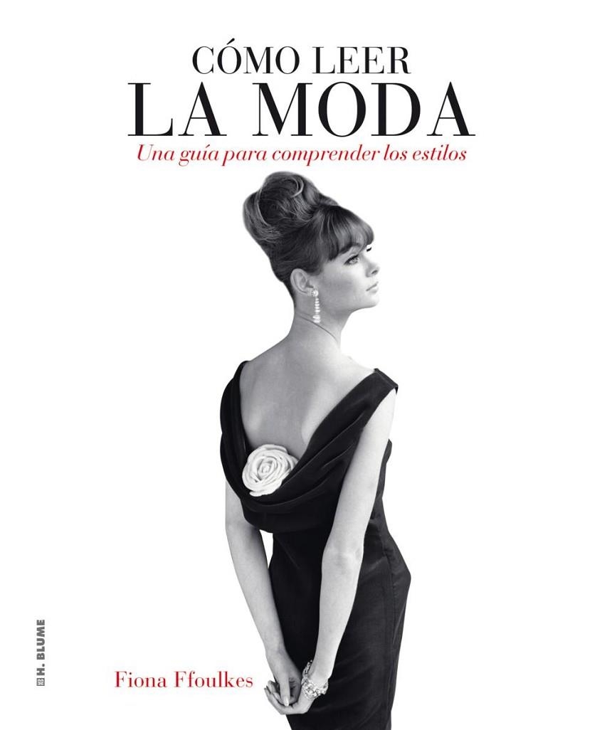 CÓMO LEER LA MODA | 9788496669727 | FOULKES, FIONA | Llibreria La Gralla | Librería online de Granollers