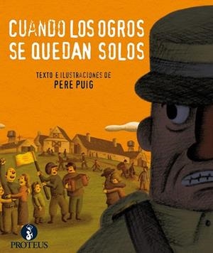 CUANDO LOS OGROS SE QUEDAN SOLOS | 9788415549482 | PUIG, PERE | Llibreria La Gralla | Llibreria online de Granollers