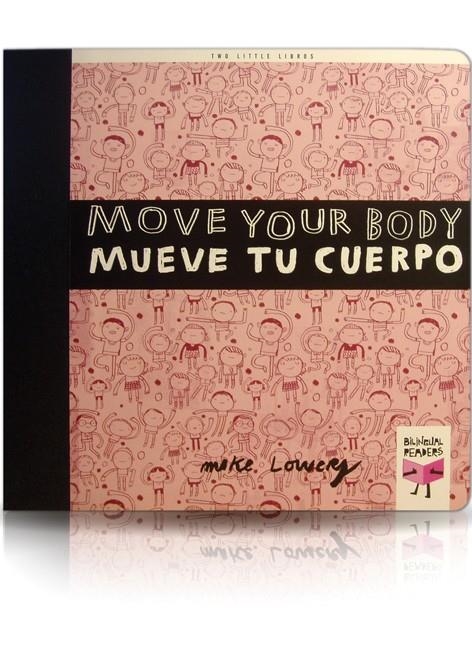 MOVE YOUR BODY / MUEVE TU CUERPO | 9788493727390 | LOWERY, MIKE | Llibreria La Gralla | Librería online de Granollers