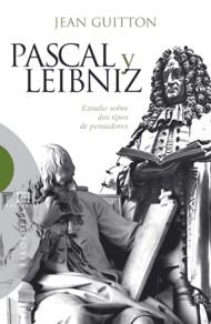 PASCAL Y LEIBNIZ. ESTUDIO SOBRE DOS TIPOS DE PENSADORES | 9788499201009 | GUITTON, JEAN | Llibreria La Gralla | Librería online de Granollers