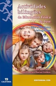 ACTIVIDADES BILINGÜES DE EDUCACIÓN FÍSICA DE BASE | 9788498428391 | AMOR PÉREZ, TANIA/PASCUAL CARDERO, LUIS FRANCISCO | Llibreria La Gralla | Llibreria online de Granollers