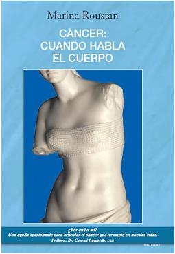 CANCER. CUANDO EL CUERPO HABLA | 9788496038493 | ROUSTAN, MARINA | Llibreria La Gralla | Librería online de Granollers