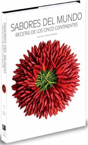 SABORES DEL MUNDO. RECETAS DE LOS CINCO CONTINENTES | 9788492736737 | PACI, PAOLO; MOTTADELLI, ROBERTO | Llibreria La Gralla | Llibreria online de Granollers