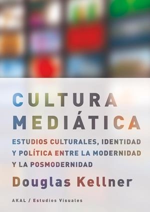 CULTURA MEDIÁTICA | 9788446023005 | KELLNER, DOUGLAS | Llibreria La Gralla | Llibreria online de Granollers