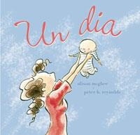 DIA, UN | 9788478710690 | MEGHEE, ALISON / REYNOLDS, PETER H. | Llibreria La Gralla | Librería online de Granollers
