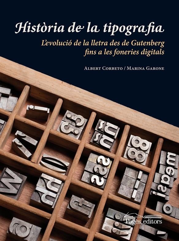 HISTÒRIA DE LA TIPOGRAFIA | 9788499751214 | CORBETO, ALBERT / GARONE, MARINA | Llibreria La Gralla | Librería online de Granollers