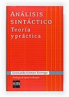 ANÁLISIS SINTÁCTICO. TEORÍA Y PRÁCTICA | 9788467515480 | GOMEZ TORREGO,LEONARDO | Llibreria La Gralla | Llibreria online de Granollers