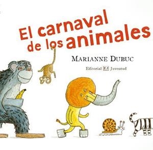 CARNAVAL DE LOS ANIMALES, EL | 9788426138248 | DUBUC, MARIANNE | Llibreria La Gralla | Llibreria online de Granollers