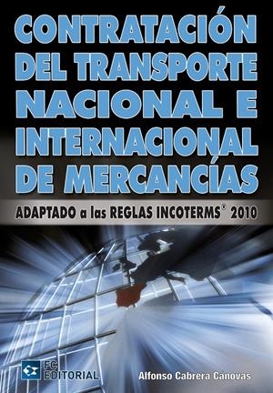 CONTRATACIÓN DEL TRANSPORTE NACIONAL E INTERNACIONAL DE MERCANCÍAS | 9788492735600 | CABRERA, ALFONSO | Llibreria La Gralla | Librería online de Granollers