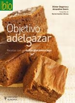 OBJETIVO ADELGAZAR. RECETAS CON UN INDICE GLUCEMICO BAJO (COCINA BIO) | 9788425518652 | DEGORCE, OLIVIER; GEERS, AMANDINE | Llibreria La Gralla | Librería online de Granollers