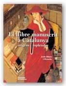 LLIBRE MANUSCRIT A CATALUNYA ORIGENS I ESPLENDOR, EL | 9788439352426 | Llibreria La Gralla | Llibreria online de Granollers