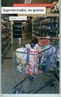 SUPERMERCADOS NO GRACIAS | 9788474269178 | MONTAGUT, X.; VIVAS, E. | Llibreria La Gralla | Llibreria online de Granollers