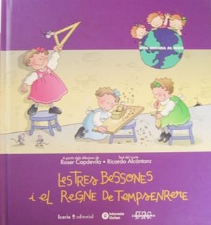 TRES BESSONES I EL REGNE DEL TEMPSENRERE, LES (UNA MIRADA AL | 9788474263282 | CAPDEVILA, ROSER; ALCANTARA, RICARDO | Llibreria La Gralla | Librería online de Granollers
