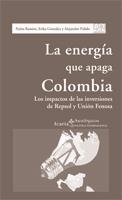 ENERGIA QUE APAGA COLOMBIA, LA | 9788474269239 | RAMIRO, PEDRO / GONZALEZ, ERIKA / PULIDO, ALEJANDR | Llibreria La Gralla | Llibreria online de Granollers