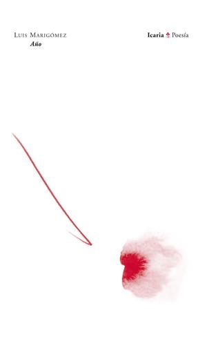 AÑO (ICARIA POESIA, 51) | 9788474268928 | MARIGOMEZ, LUIS (1957- ) | Llibreria La Gralla | Llibreria online de Granollers