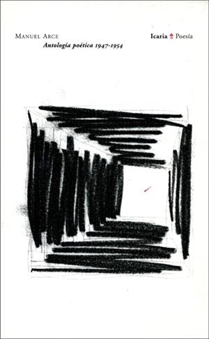 ANTOLOGIA POETICA 1947-1954 (ICARIA POESIA, 52) | 9788474269185 | ARCE LAGO, MANUEL | Llibreria La Gralla | Librería online de Granollers