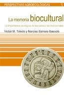 MEMORIA BIOCULTURAL, LA | 9788498880014 | TOLEDO, VICTOR M. / BARRERA-BASSOLS, NARCISO | Llibreria La Gralla | Llibreria online de Granollers
