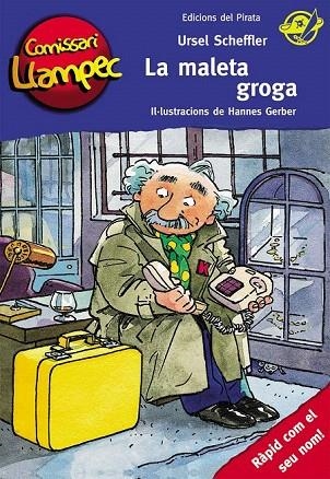 MALETA GROGA, LA (COMISSARI LLAMPEC, 3) | 9788496569492 | SCHEFFLER, URSEL | Llibreria La Gralla | Librería online de Granollers