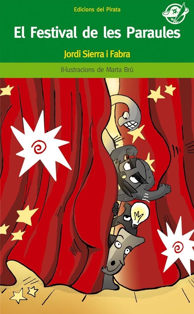 FESTIVAL DE LES PARAULES, EL (EL PIRATA VERD, 40) | 9788496569584 | SIERRA I FABRA, JORDI | Llibreria La Gralla | Librería online de Granollers