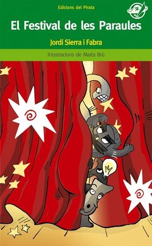 FESTIVAL DE LES PARAULES, EL (EL PIRATA VERD, 40) | 9788496569584 | SIERRA I FABRA, JORDI | Llibreria La Gralla | Librería online de Granollers
