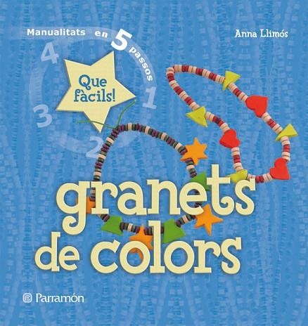 GRANETS DE COLORS (MANUALITATS EN 5 PASSOS) | 9788434229051 | LLIMOS, ANNA | Llibreria La Gralla | Llibreria online de Granollers