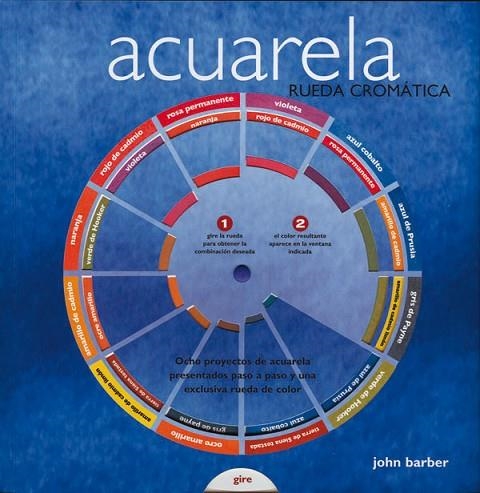 ACUARELA. RUEDA CROMATICA | 9788434232440 | BARBER, JOHN | Llibreria La Gralla | Librería online de Granollers