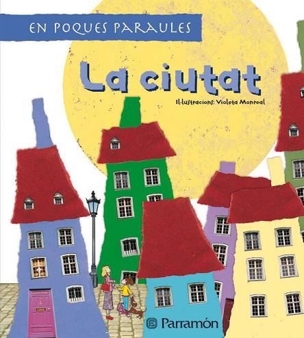CIUTAT, LA (EN POQUES PARAULES) | 9788434232556 | MONREAL, VIOLETA | Llibreria La Gralla | Librería online de Granollers