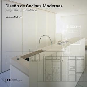 DISEÑO DE COCINAS MODERNAS.PROYECTOS Y MOBILIARIO | 9788434234123 | MCLEOD, VIRGINIA | Llibreria La Gralla | Llibreria online de Granollers