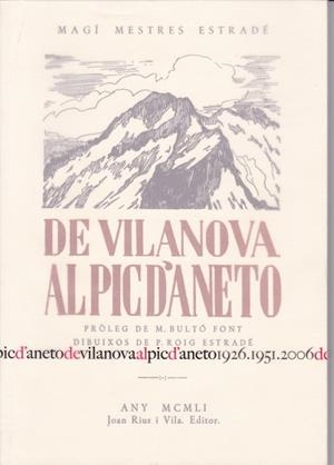 DE VILANOVA AL PIC D'ANETO (FACSIMIL) | 9788496349162 | MESTRES ESTRADE, MAGI / ROIG ESTRADER, PAU | Llibreria La Gralla | Llibreria online de Granollers